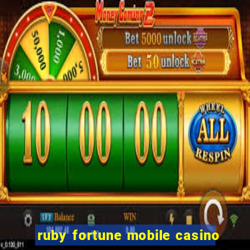 ruby fortune mobile casino