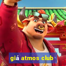 giá atmos club