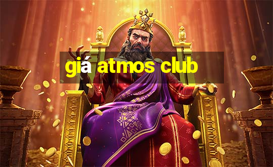 giá atmos club