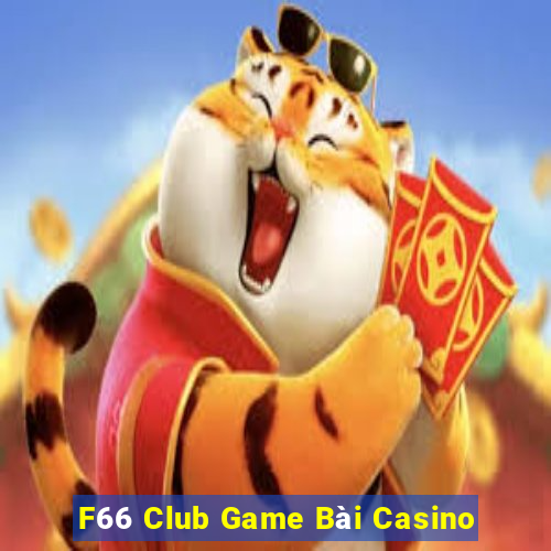 F66 Club Game Bài Casino