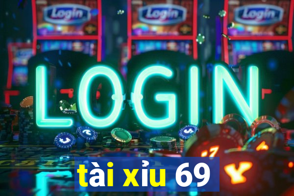 tài xỉu 69