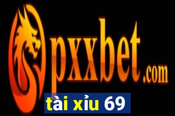 tài xỉu 69