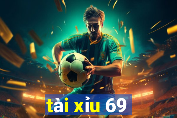 tài xỉu 69