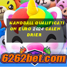 handball qualification euro 2024 calendrier