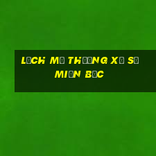 lịch mở thưởng xổ số miền bắc