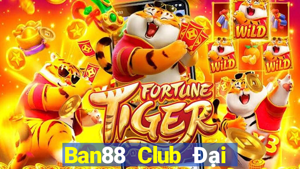 Ban88 Club Đại Lý Cấp 1 Game Bài