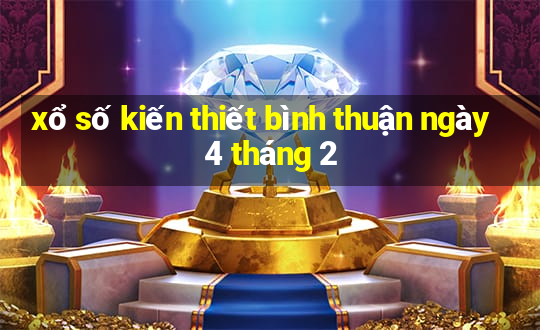 xổ số kiến thiết bình thuận ngày 4 tháng 2