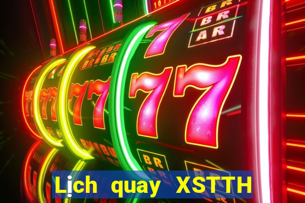 Lịch quay XSTTH ngày 31