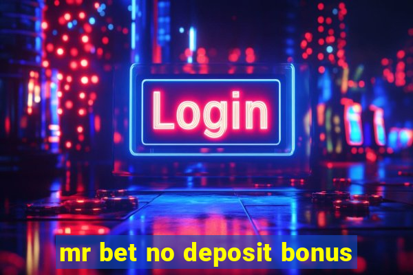 mr bet no deposit bonus