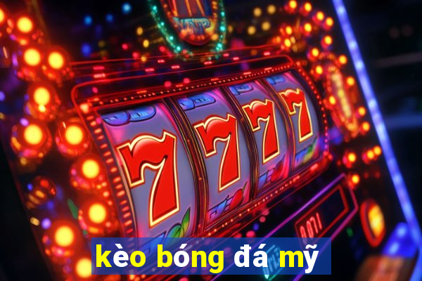 kèo bóng đá mỹ