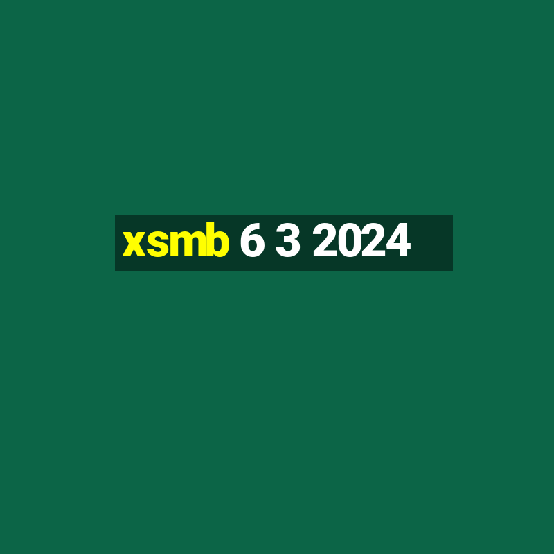 xsmb 6 3 2024