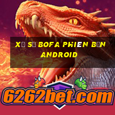 Xổ số Bofa phiên bản Android