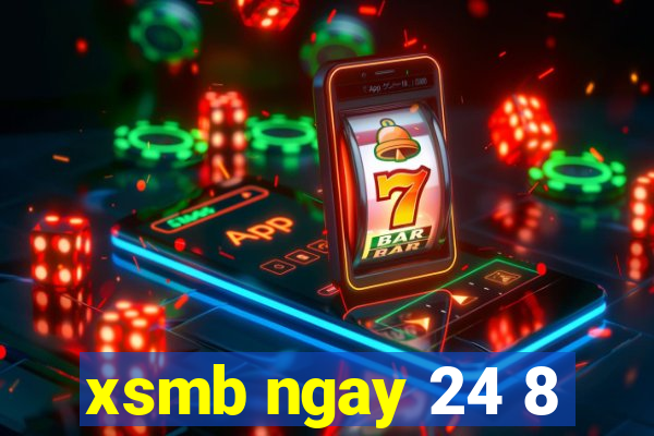 xsmb ngay 24 8