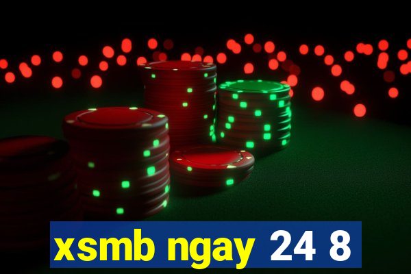 xsmb ngay 24 8