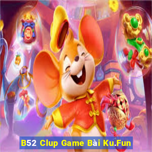 B52 Clup Game Bài Ku.Fun