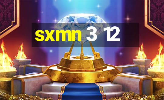 sxmn 3 12