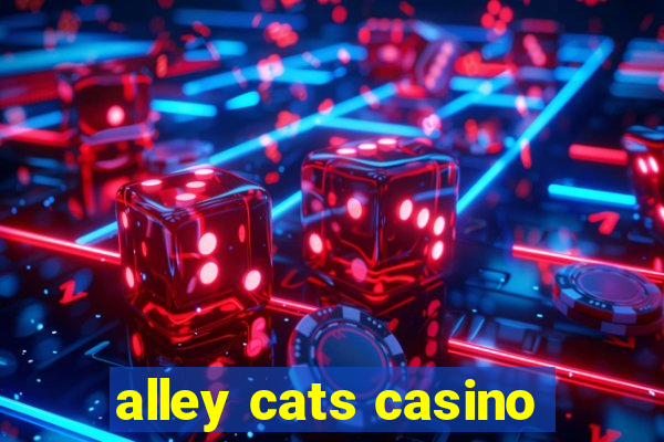 alley cats casino