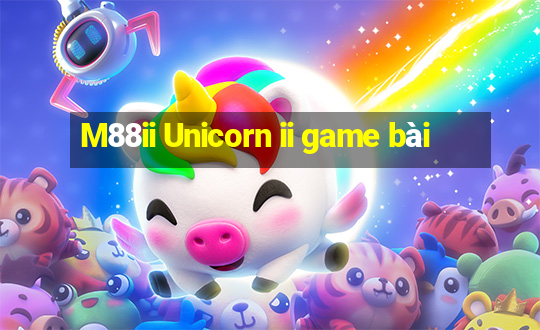 M88ii Unicorn ii game bài