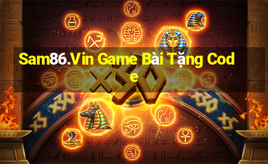 Sam86.Vin Game Bài Tặng Code