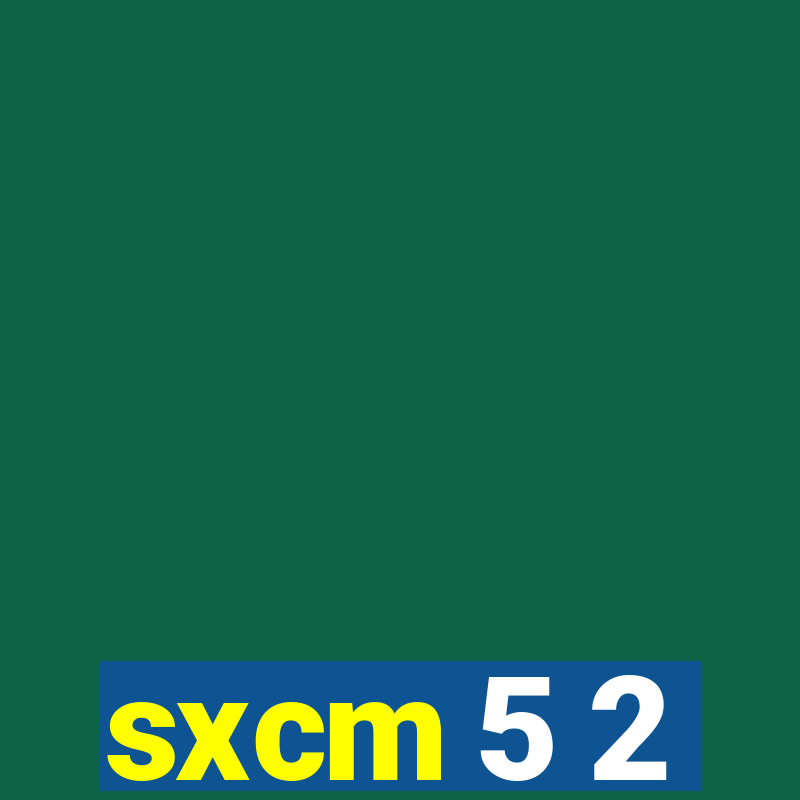 sxcm 5 2