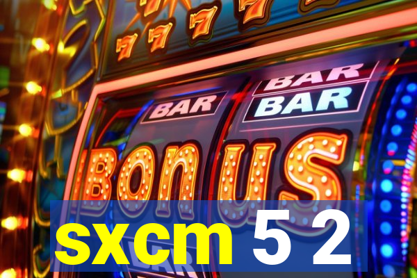 sxcm 5 2