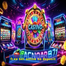 free bet online no deposit