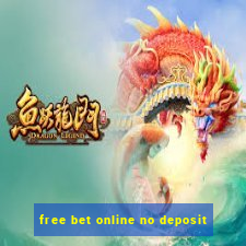 free bet online no deposit