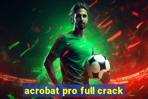 acrobat pro full crack