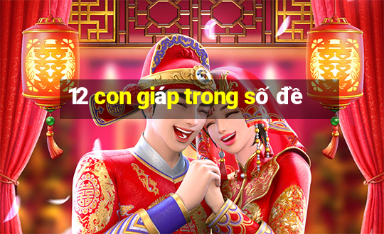 12 con giáp trong số đề