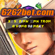 xổ số bình định trong vòng 90 ngày