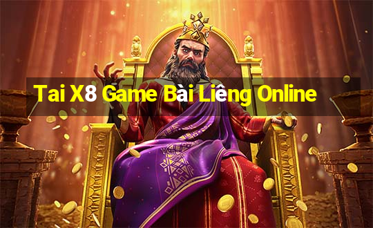 Tai X8 Game Bài Liêng Online