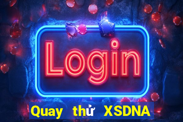 Quay thử XSDNA Thứ 3