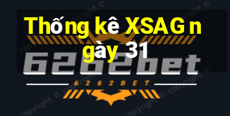 Thống kê XSAG ngày 31