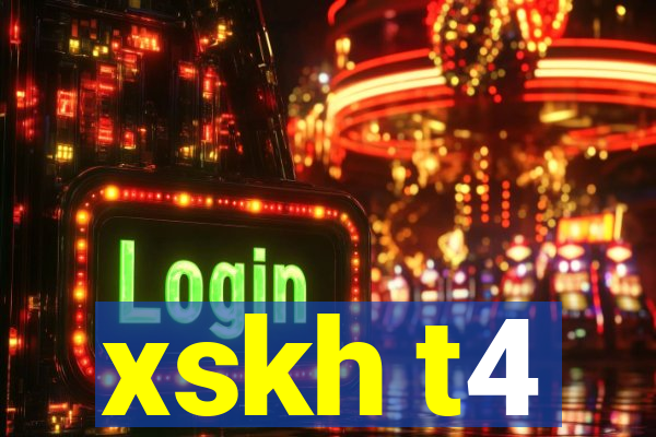 xskh t4