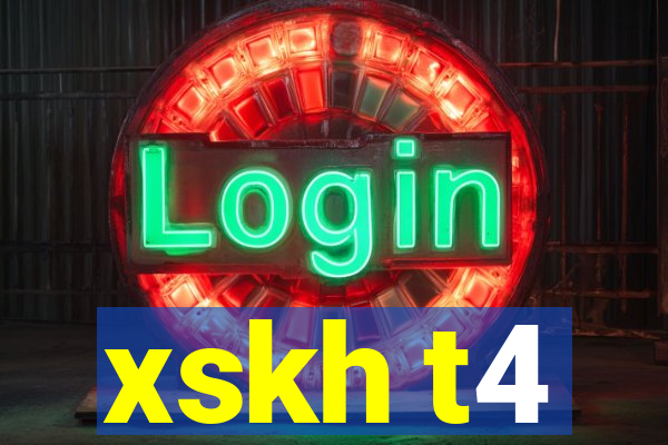 xskh t4