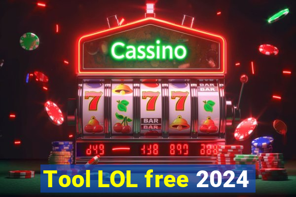 Tool LOL free 2024