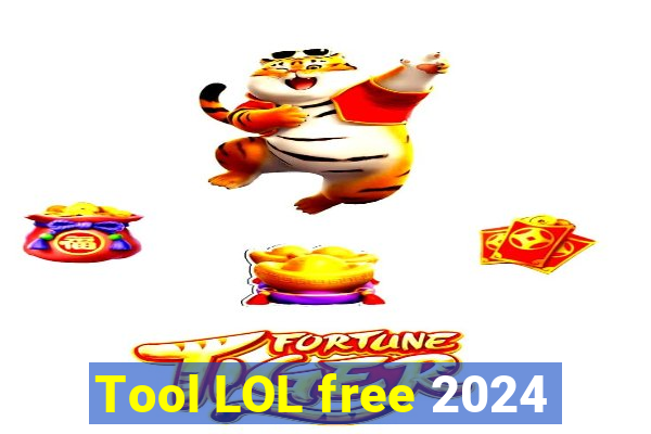 Tool LOL free 2024