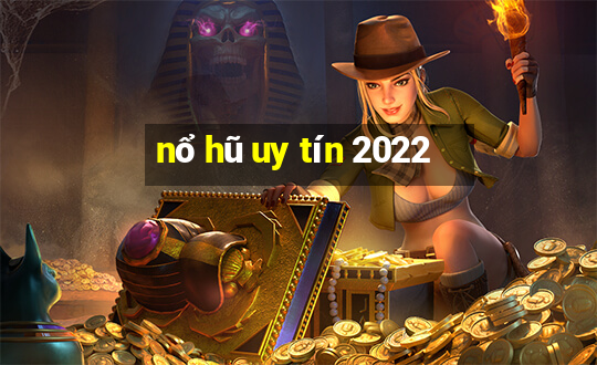 nổ hũ uy tín 2022