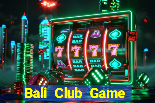 Bali Club Game Bài 77