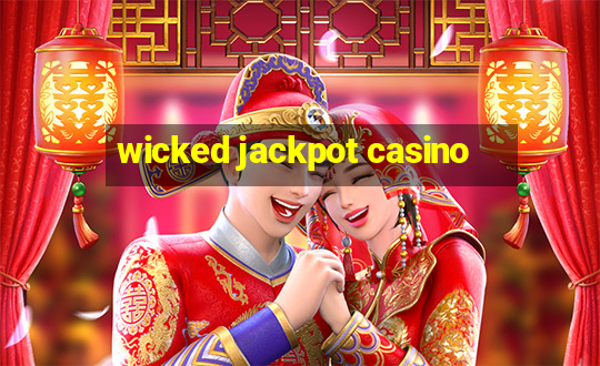 wicked jackpot casino