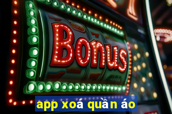 app xoá quần áo