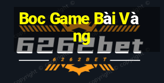 Boc Game Bài Vàng