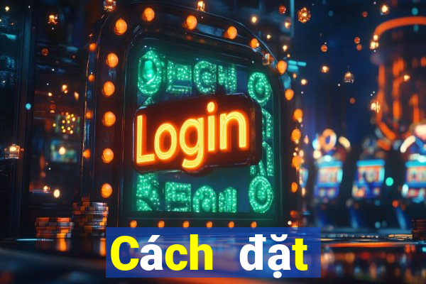 Cách đặt cược XSMB ngày 7