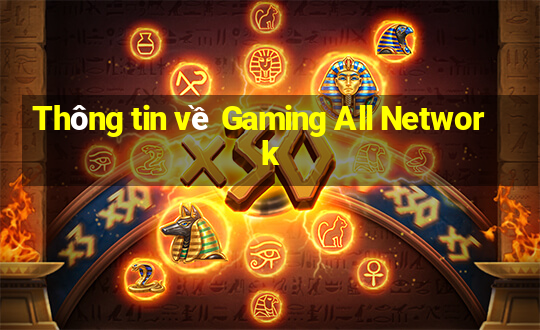 Thông tin về Gaming All Network