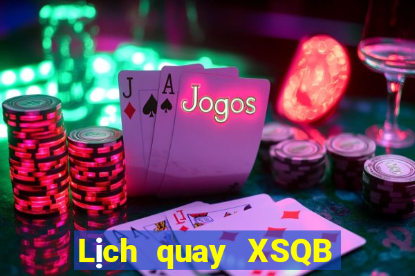 Lịch quay XSQB ngày 5