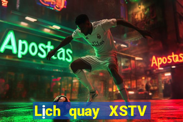 Lịch quay XSTV Thứ 6