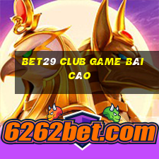 Bet29 Club Game Bài Cào