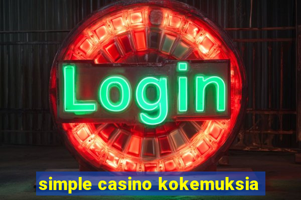 simple casino kokemuksia