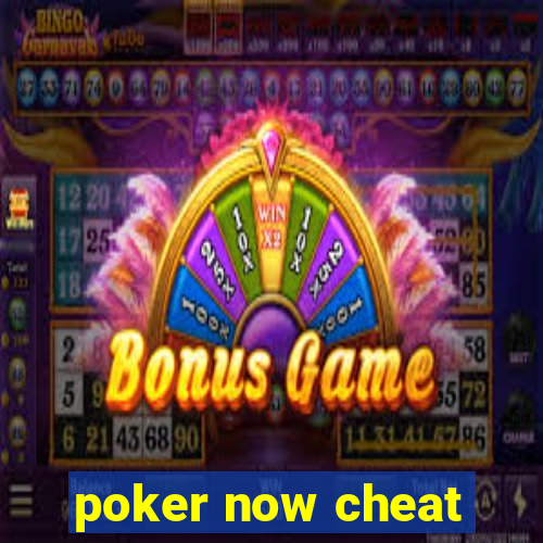 poker now cheat