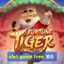 slot game free 100